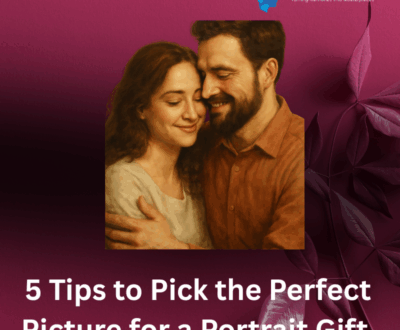 5 Tips to Pick the Perfect Picture for a Portrait Gift fi